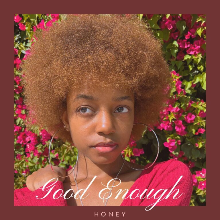 “Good Enough:”: Honey’s Emotional and Inspiring Musical Masterpiece